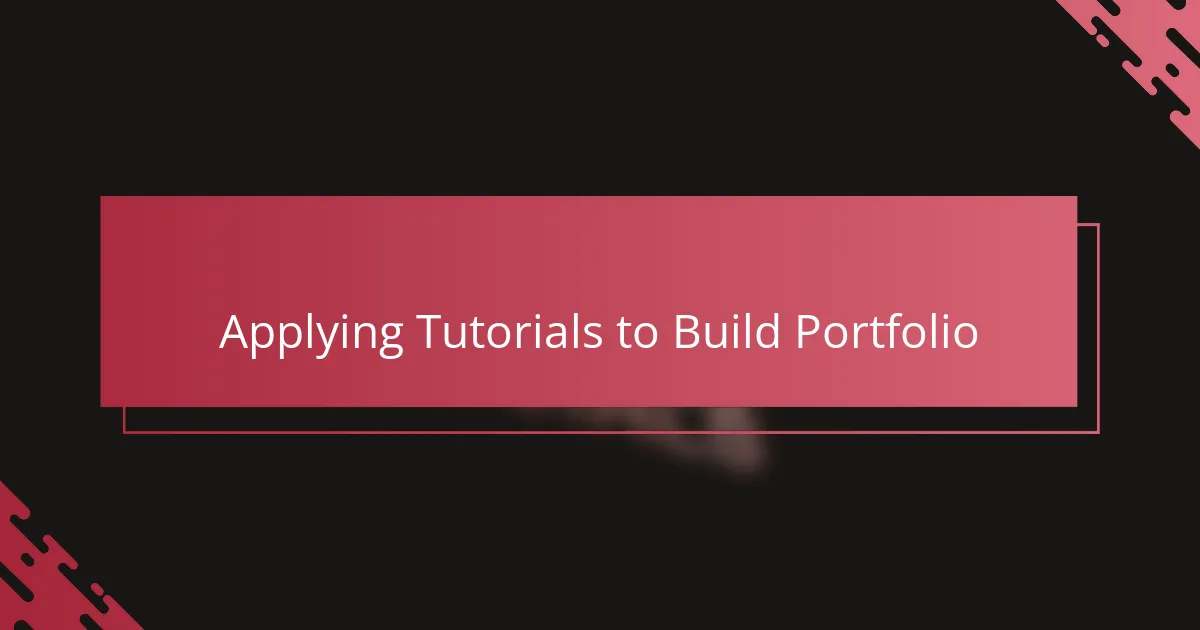 Applying Tutorials to Build Portfolio