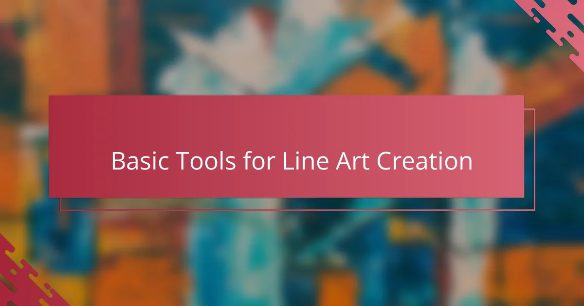 Basic Tools for Line Art Creation