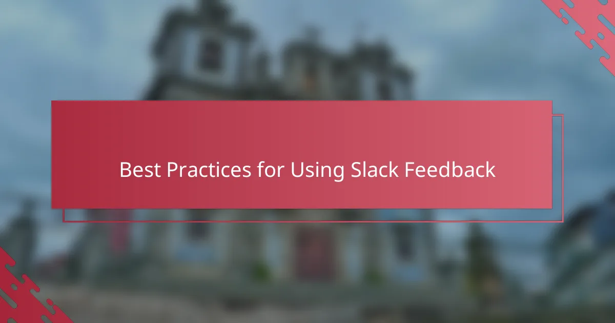 Best Practices for Using Slack Feedback