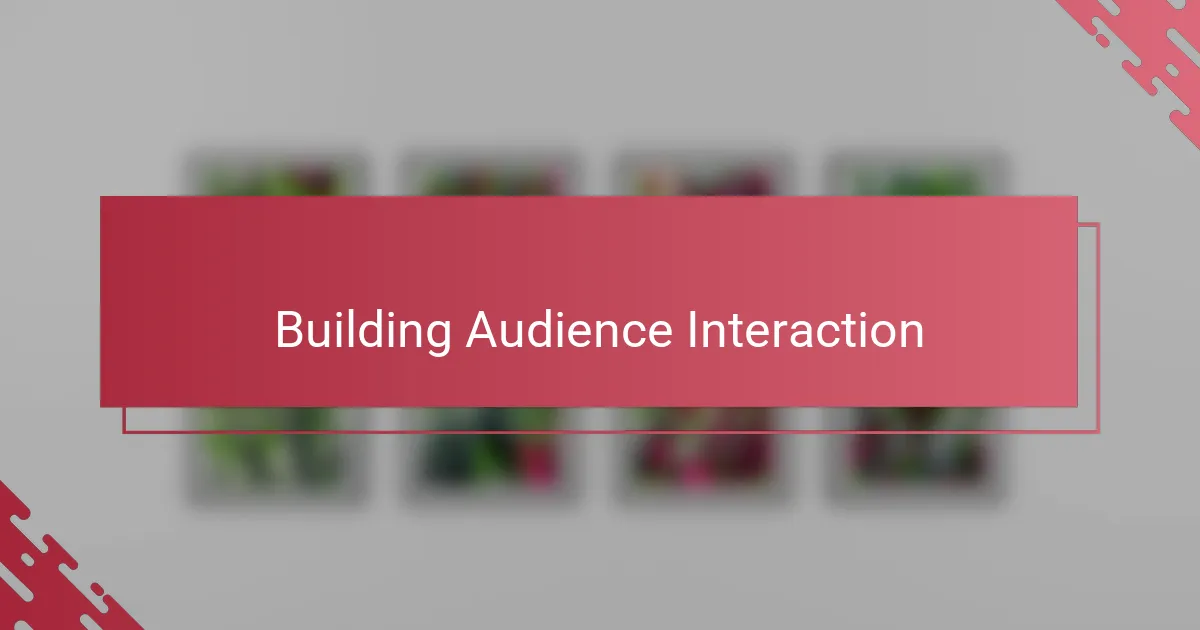 Building Audience Interaction