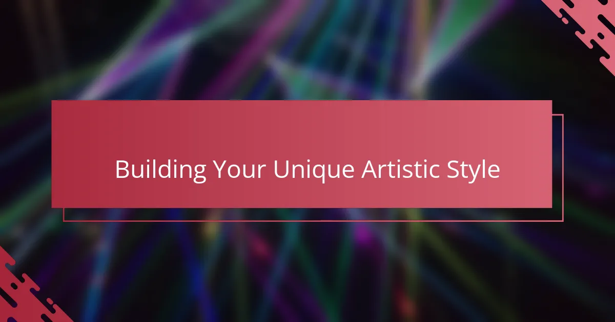 Building Your Unique Artistic Style