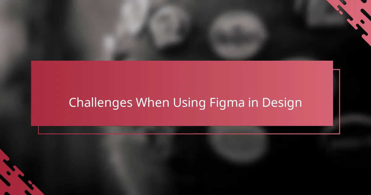Challenges When Using Figma in Design