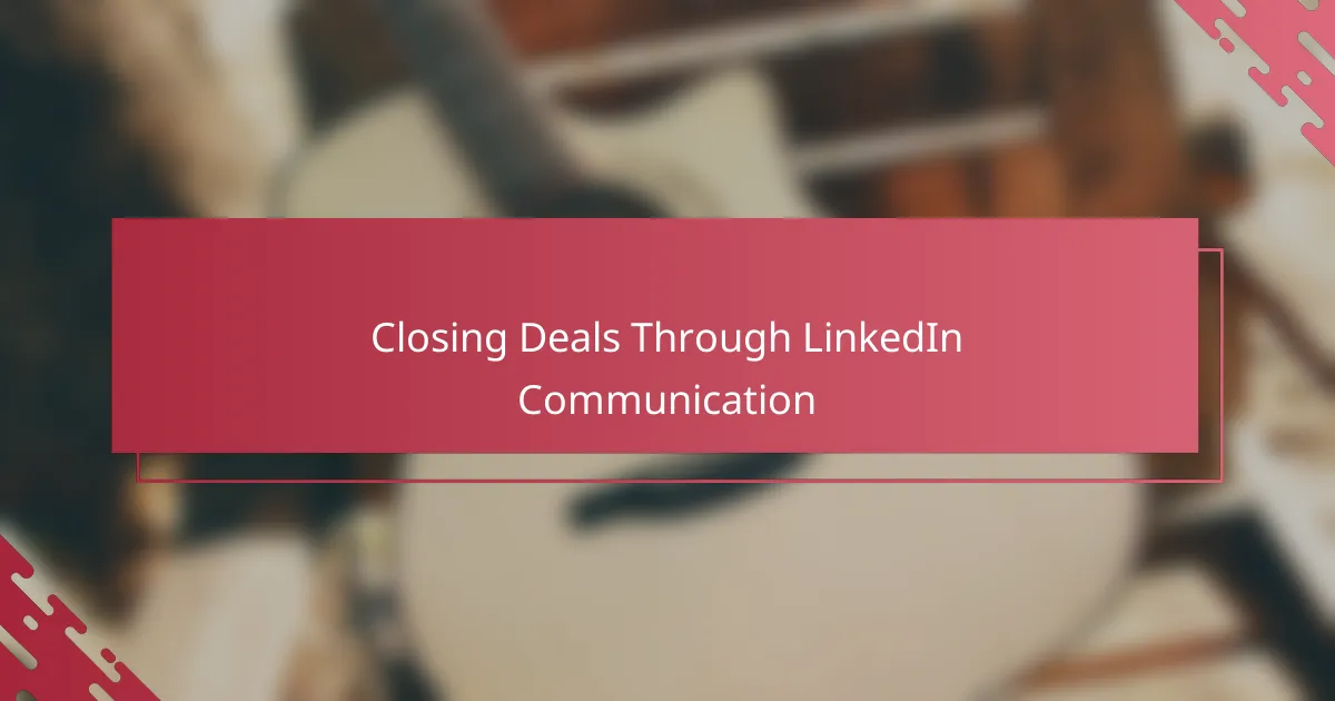 Closing Deals Through LinkedIn Communication