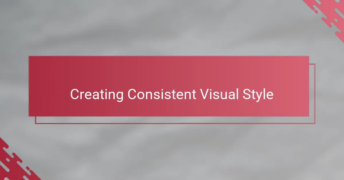 Creating Consistent Visual Style