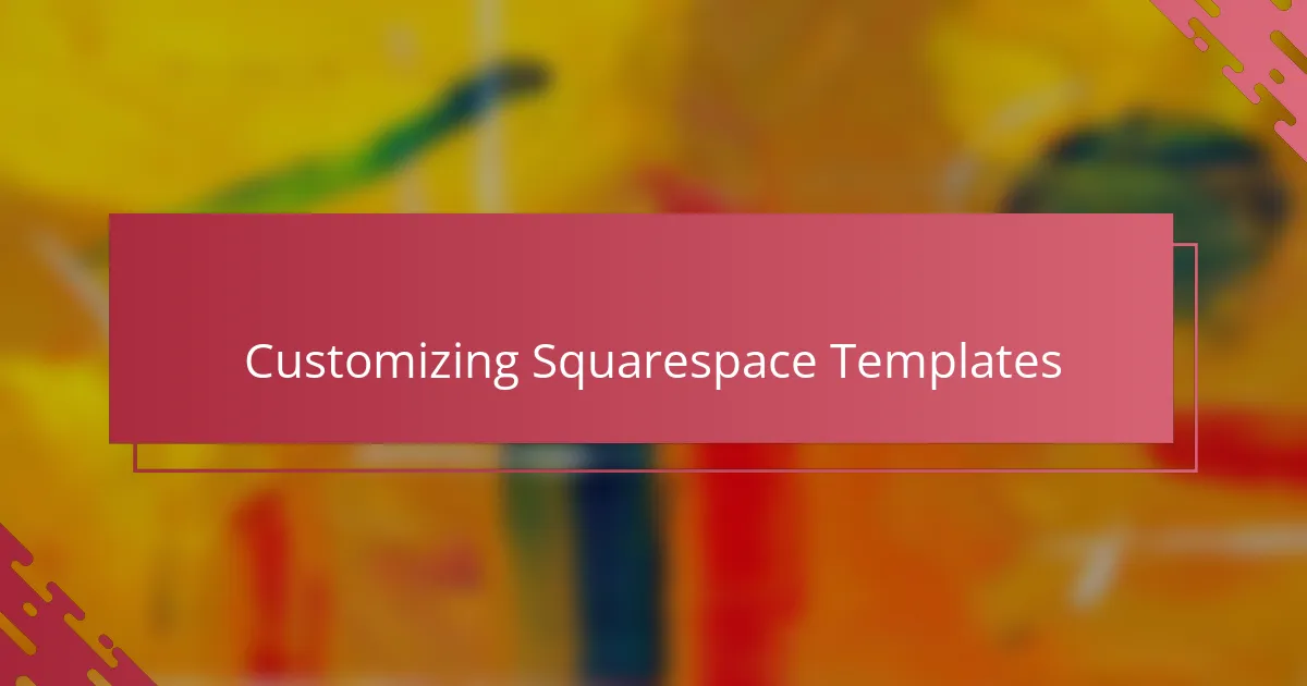 Customizing Squarespace Templates