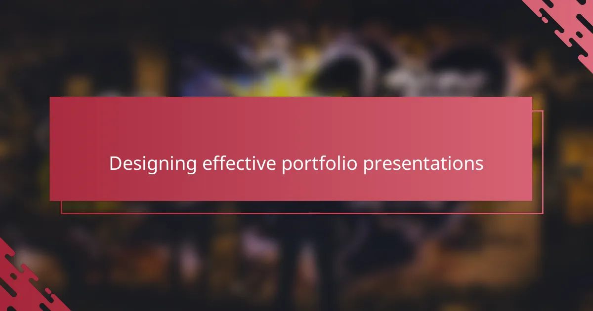 Designing effective portfolio presentations