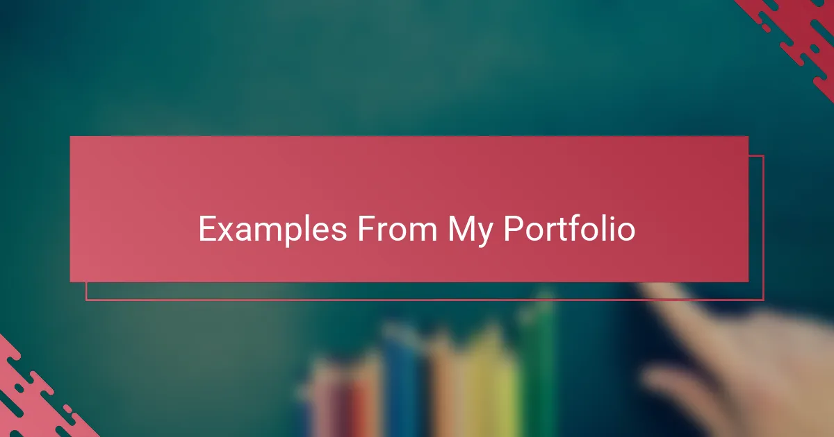 Examples From My Portfolio