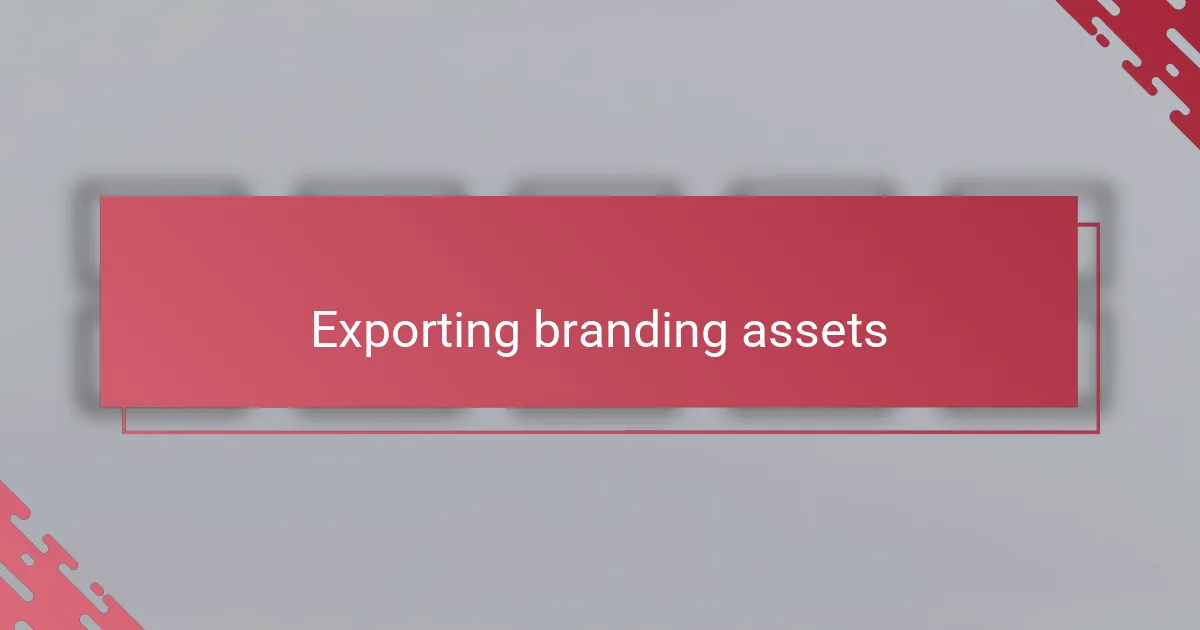 Exporting branding assets