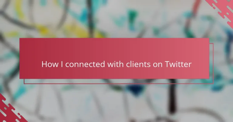 How I connected with clients on Twitter
