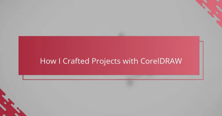 How I Crafted Projects with CorelDRAW