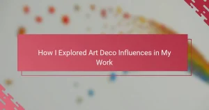 How I Explored Art Deco Influences in My Work