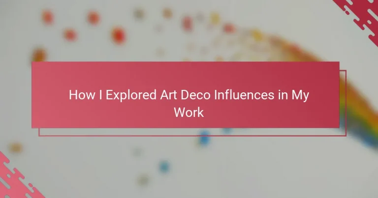 How I Explored Art Deco Influences in My Work