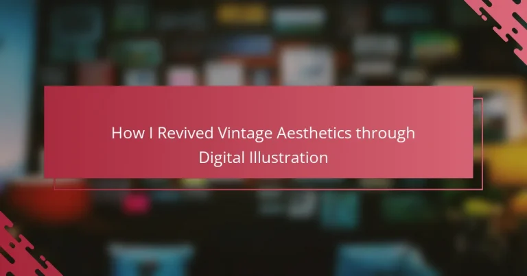 How I Revived Vintage Aesthetics through Digital Illustration