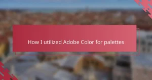 How I utilized Adobe Color for palettes