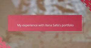 My experience with Ilana Safa’s portfolio
