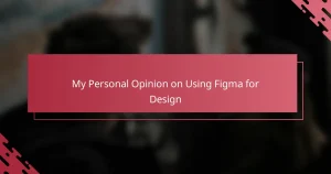 My Personal Opinion on Using Figma for Design