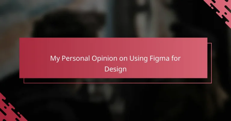 My Personal Opinion on Using Figma for Design