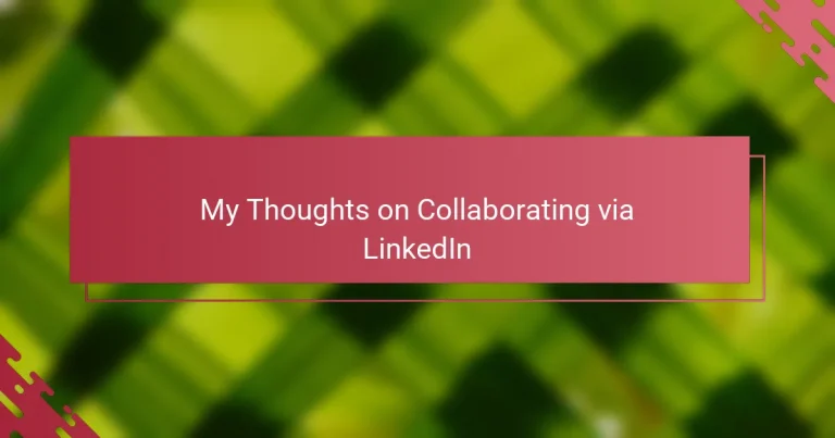 My Thoughts on Collaborating via LinkedIn