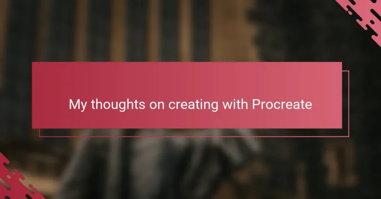 My thoughts on creating with Procreate