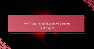 My Thoughts on Expressive Line Art Techniques