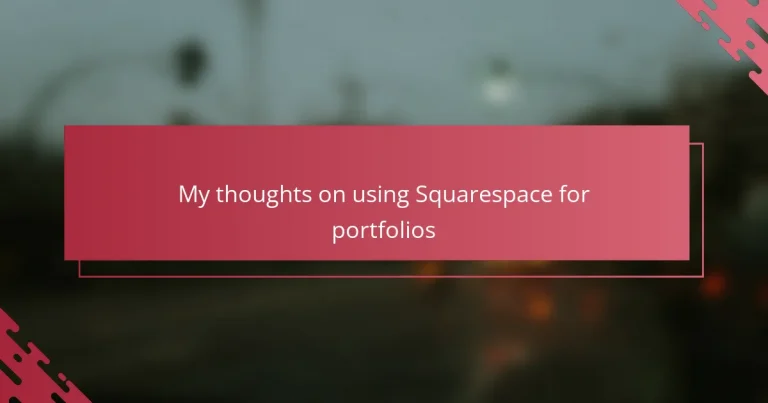 My thoughts on using Squarespace for portfolios
