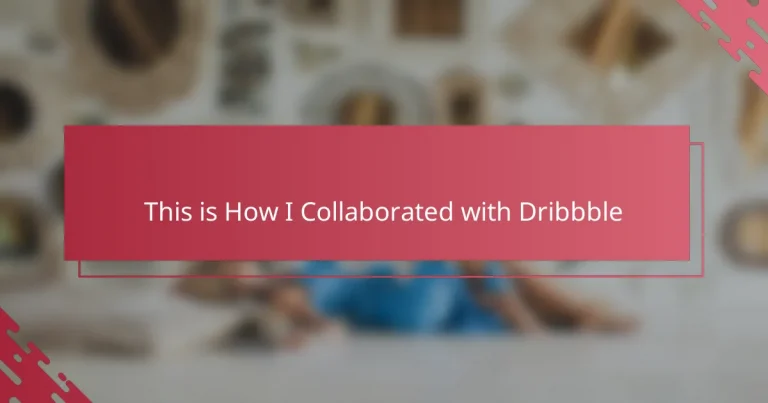 This is How I Collaborated with Dribbble