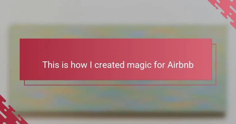 This is how I created magic for Airbnb