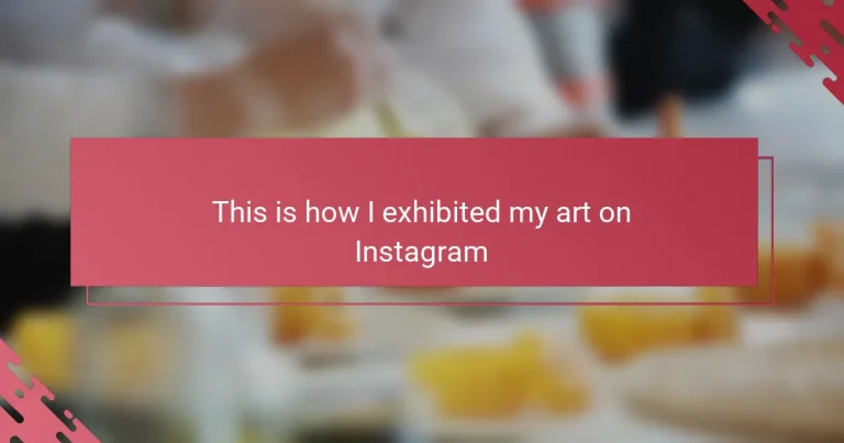 This is how I exhibited my art on Instagram
