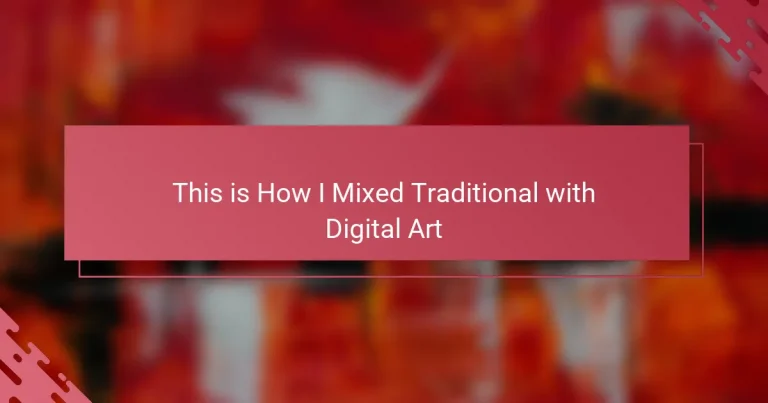 This is How I Mixed Traditional with Digital Art