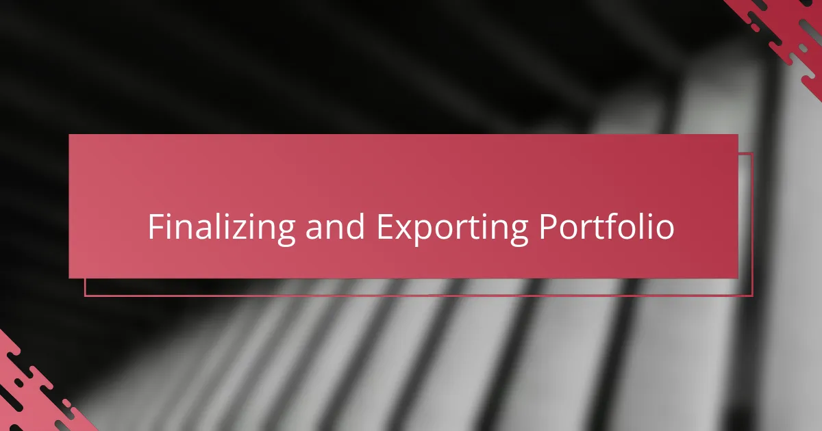 Finalizing and Exporting Portfolio