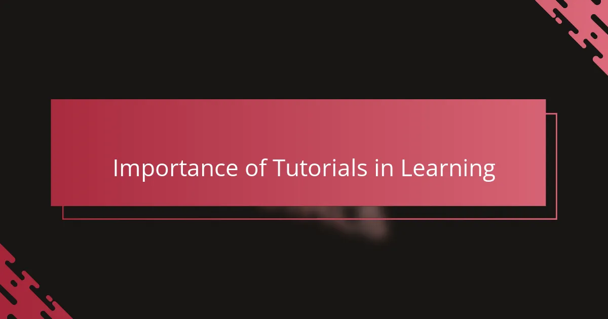 Importance of Tutorials in Learning