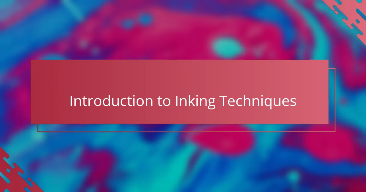 Introduction to Inking Techniques