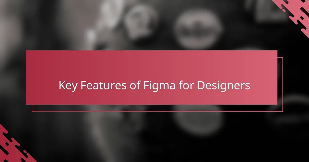 Key Features of Figma for Designers