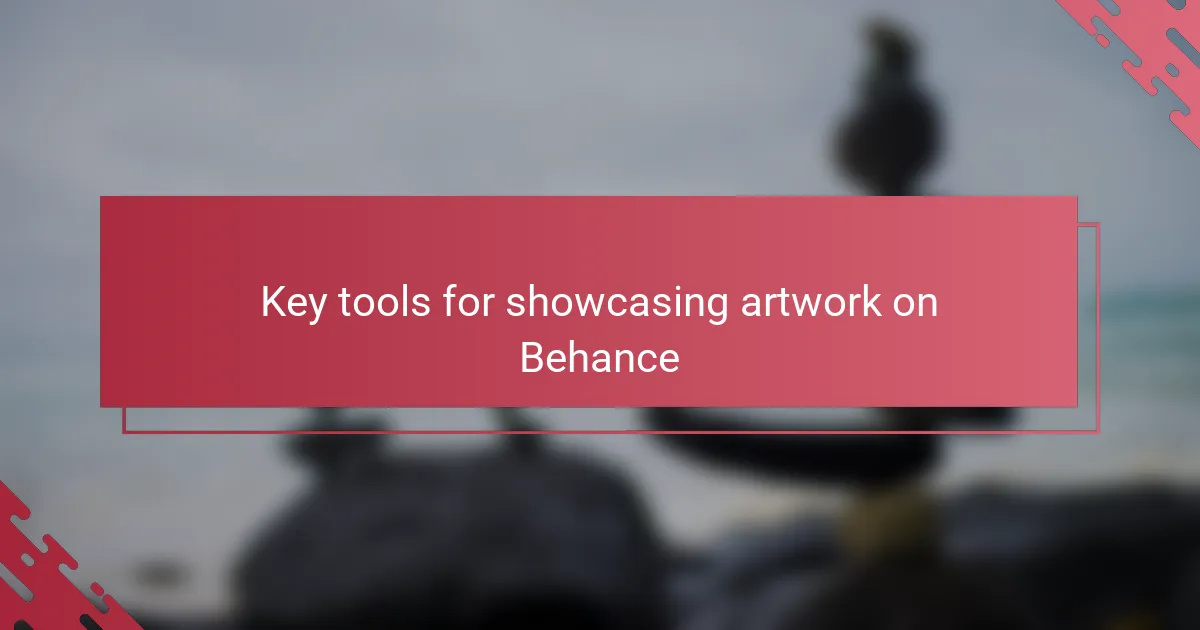 Key tools for showcasing artwork on Behance