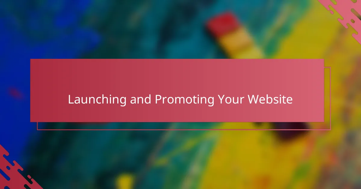 Launching and Promoting Your Website