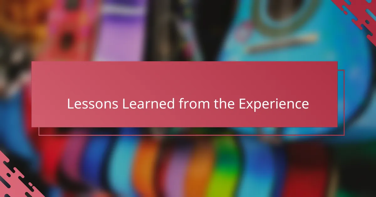Lessons Learned from the Experience