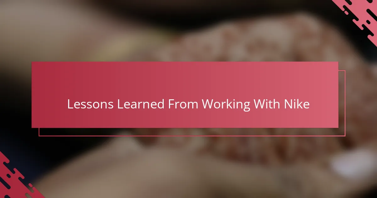 Lessons Learned From Working With Nike