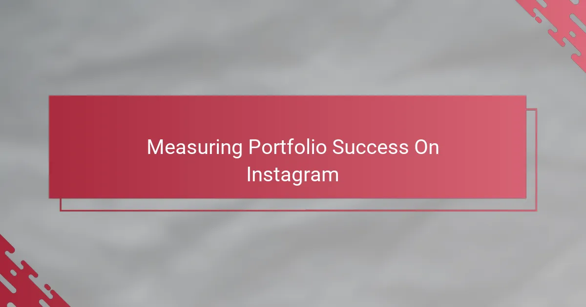 Measuring Portfolio Success On Instagram
