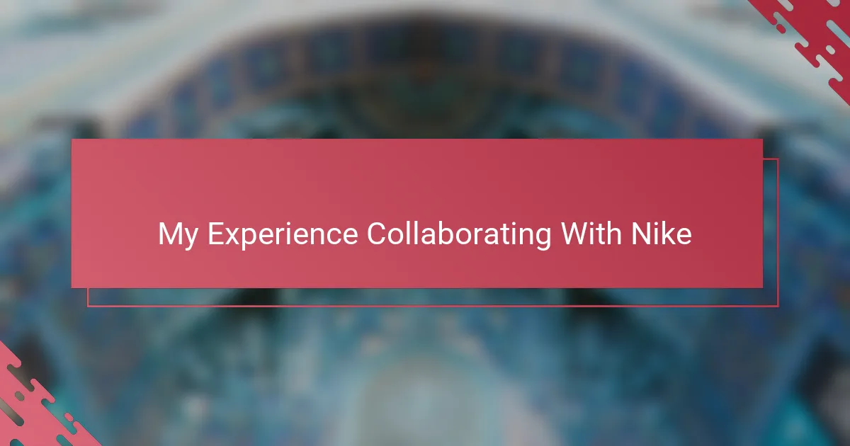 My Experience Collaborating With Nike