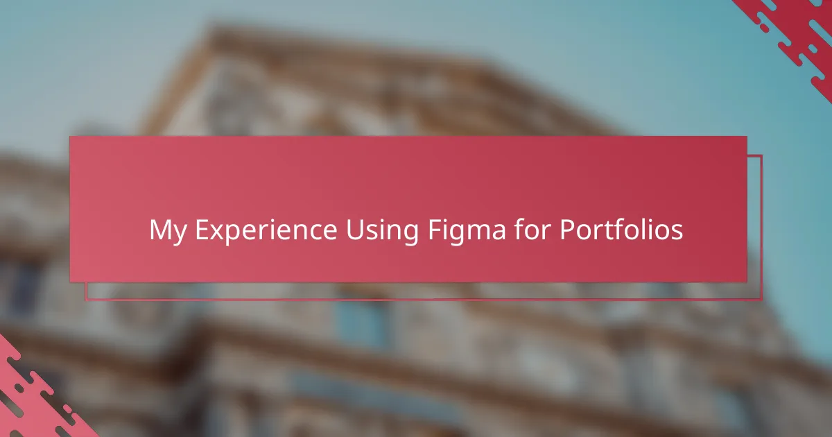 My Experience Using Figma for Portfolios