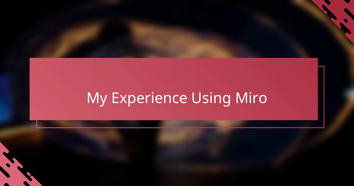 My Experience Using Miro