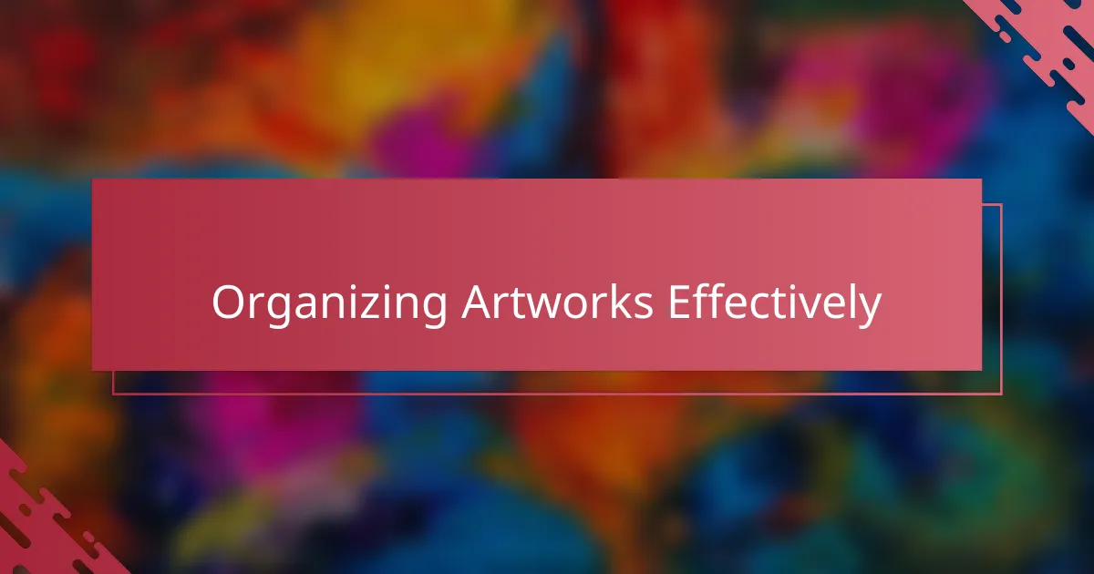Organizing Artworks Effectively