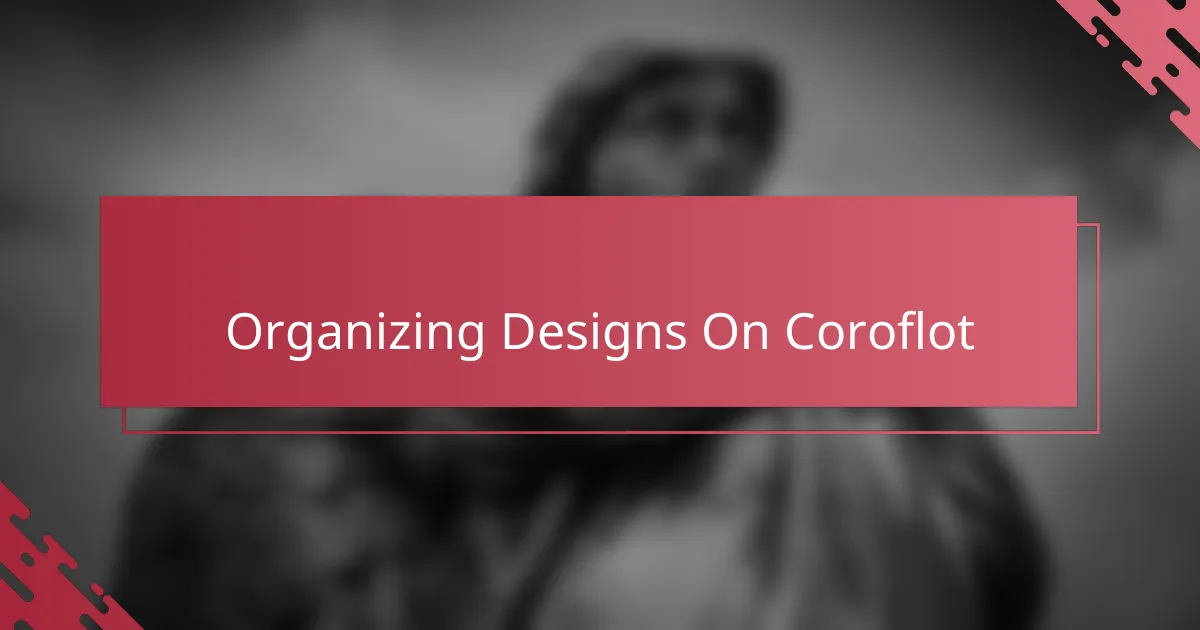 Organizing Designs On Coroflot