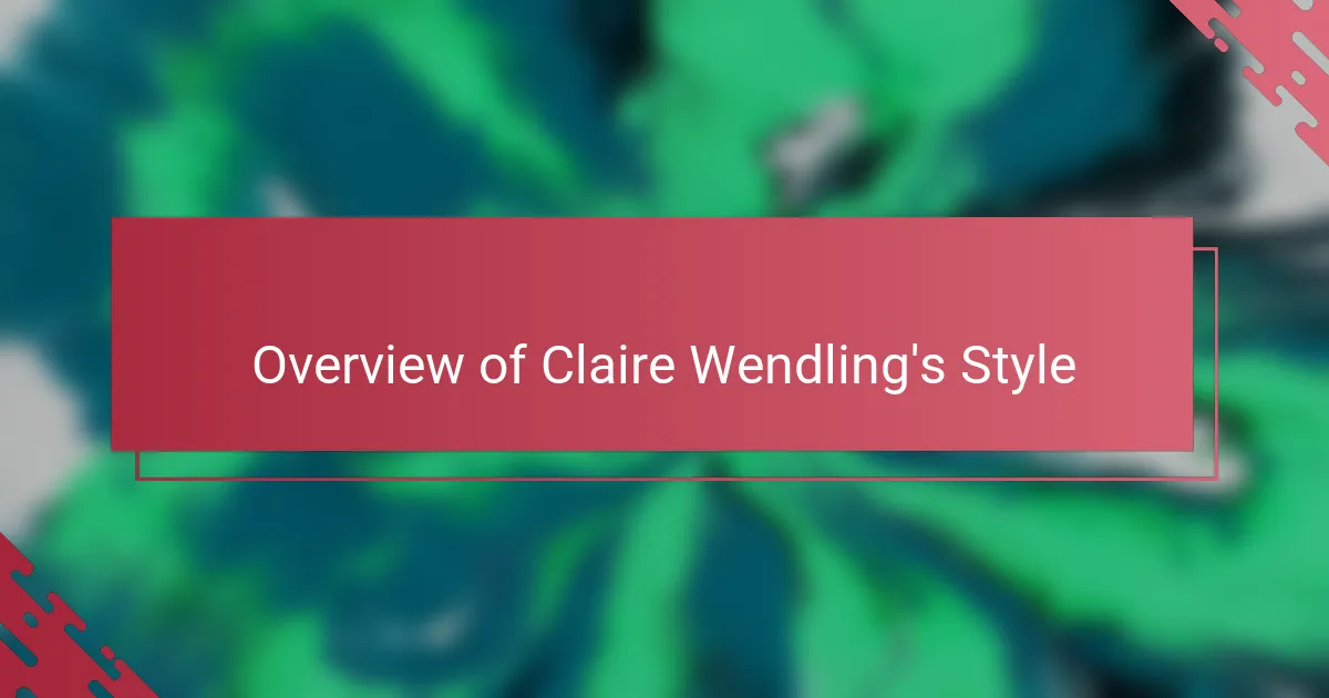 Overview of Claire Wendling's Style