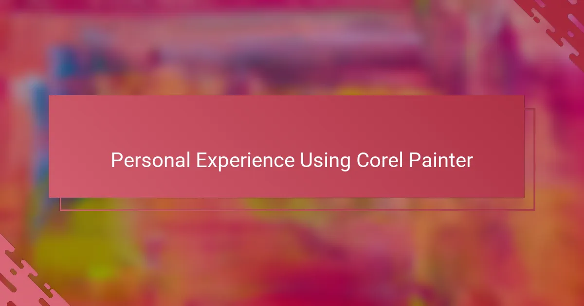 Personal Experience Using Corel Painter