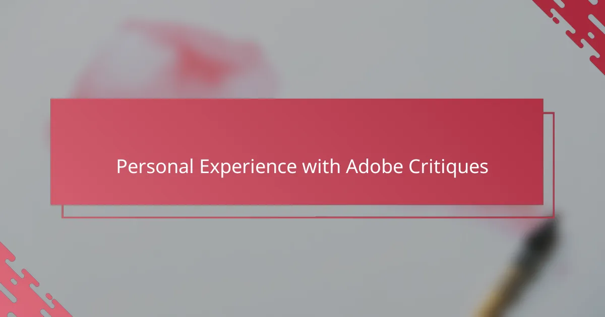 Personal Experience with Adobe Critiques