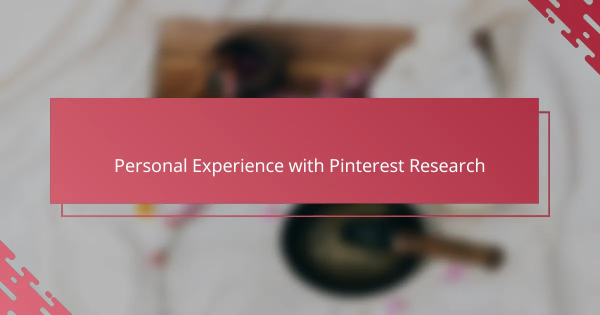 Personal Experience with Pinterest Research