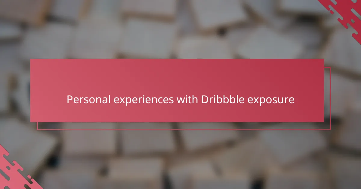 Personal experiences with Dribbble exposure