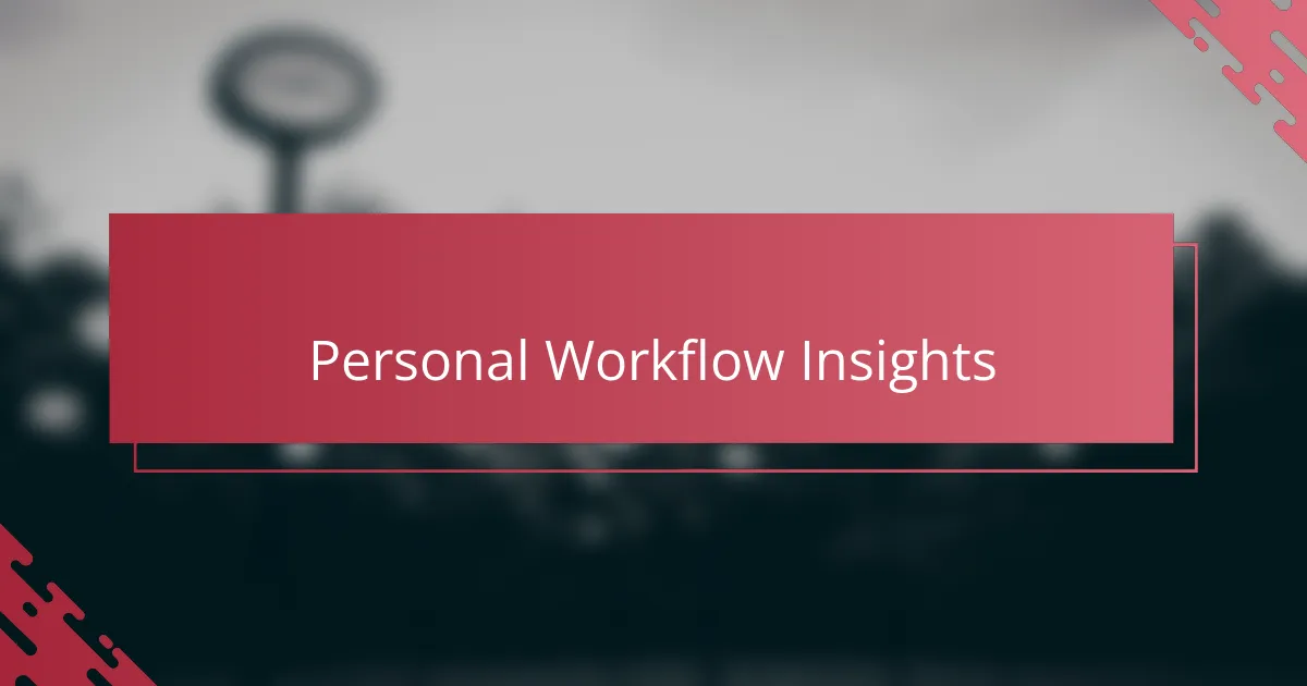 Personal Workflow Insights