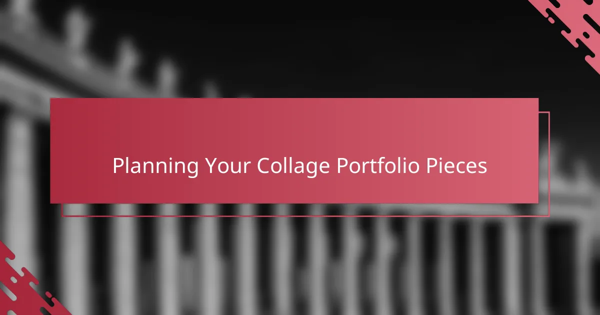 Planning Your Collage Portfolio Pieces